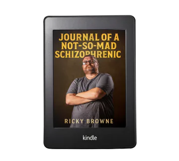 Journal of a Not-So-Mad Schizophrenic by Australian author Ricky Browne
